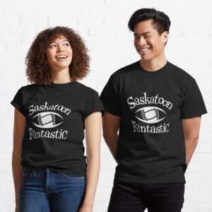 Saskatoon Fantastic Classic T-Shirt